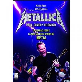 Metallica. Furia, Sonido Y Velocidad - Recis, Mat¡as; Gaguine, Daniel