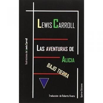 AVENTURAS DE ALICIA BAJO LA TIERRA, EL