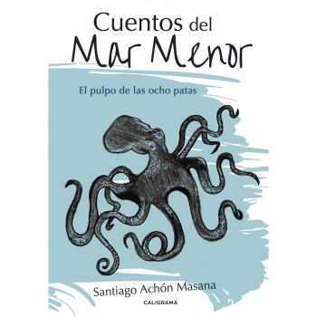 Cuentos del Mar Menor: El pulpo de las ocho patas