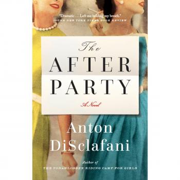 The After Party: A Novel by Anton DiSclafani