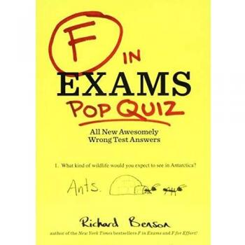 F in Exams: Pop Quiz: All New Awesomely Wrong Test Answers