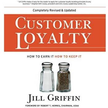 Customer Loyalty: How to Earn It, How to Keep It, New and Revised Edition