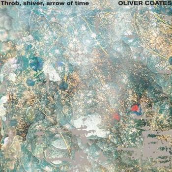 Vinilo Throb, Shiver, Arrow of Time - Oliver Coates
