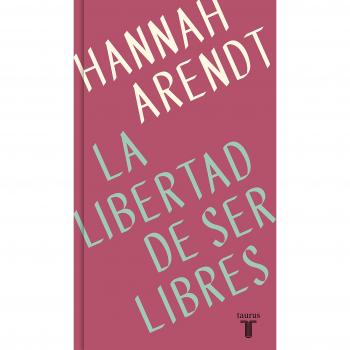 La libertad de ser libres