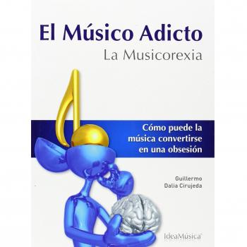 El Músico Adicto. La Musicorexia
