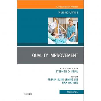 Quality Improvement, An Issue of Nursing Clinics, 1e: Volume 54-1