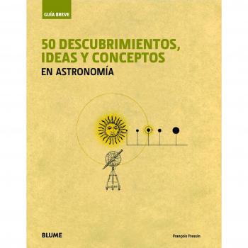 Gu¡a Breve. 50 descubrimientos, ideas y conceptos en astronomía