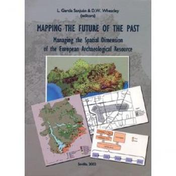 Mapping the future of the past: Managing the spatial dimension of the European archaeological resource: 32