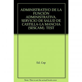 Administrativo de la Función Administrativa. Servicio de Salud de Castilla-La Mancha