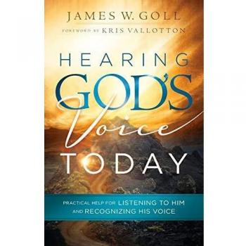 Hearing God's Voice Today: Practical Help for Listening to Him and Recognizing His Voice