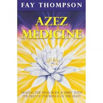 Azez Medicine: Holistic Healing for Mind, Body, and Spirit with Light Beings Guidance