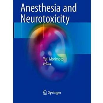 Anesthesia and Neurotoxicity
