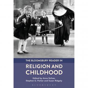 The Bloomsbury Reader in Religion and Childhood