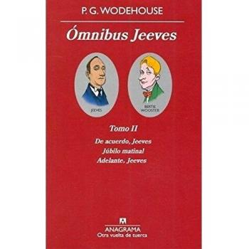 Ãmnibus Jeeves II: De acuerdo, Jeeves, JÃºbilo matinal, Adelante Jeeves.: 23