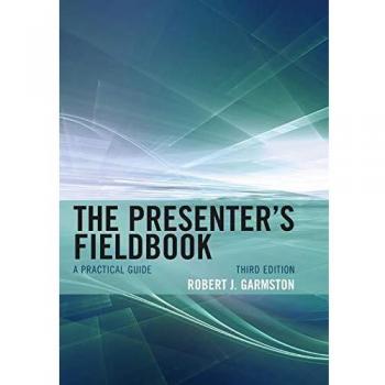 The Presenter's Fieldbook: A Practical Guide