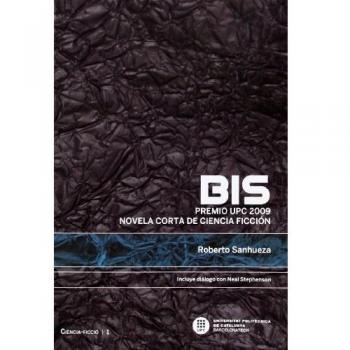 Bis: Premio UPC 2009 novela corta de ciencia ficción: 1