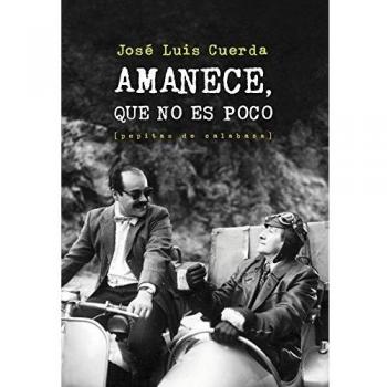 Amanece, que no es poco: 3 - José Luis Cuerda