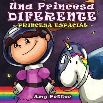 Una Princesa Diferente - Princesa Espacial