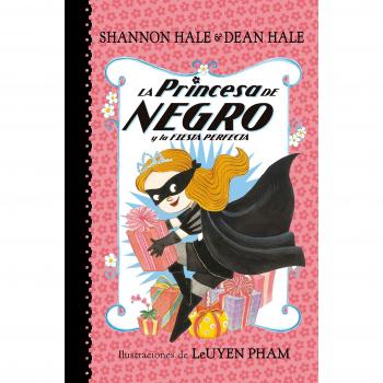 La Princesa de Negro y la fiesta perfecta - Hale, Shannon/hale, Dean