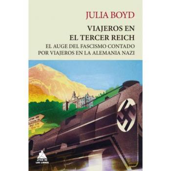 Viajeros en el Tercer Reich: El auge del fascismo contado por los viajeros que recorrieron la Alemania nazi