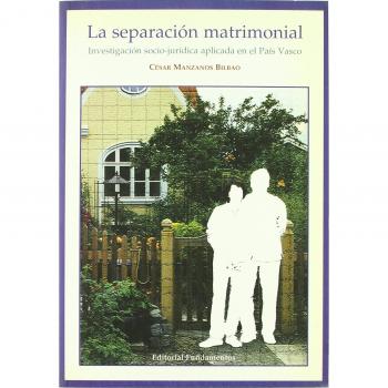 La separación matrimonial: Investigación socio-jurídica aplicada en el País Vasco
