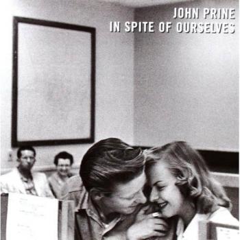 PRINE,JOHN-IN SPITE OF OURSELVES