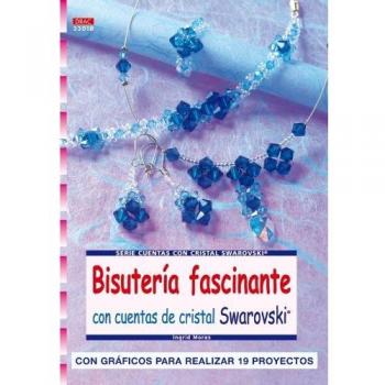 Serie Swarorovski nº 18. BISUTERÍA FASCINANTE CON CUENTAS DE CRISTAL SWAROVSKI