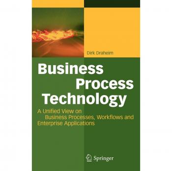 Business Process Technology: A Unified View on Business Processes, Workflows and Enterprise Applications