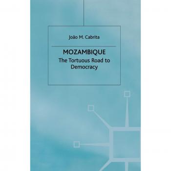 Mozambique: The Tortuous Road to Democracy