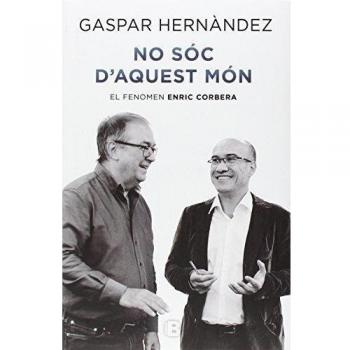 No sóc d'aquest món: El fenomen Enric Corbera - Gaspar Hernández