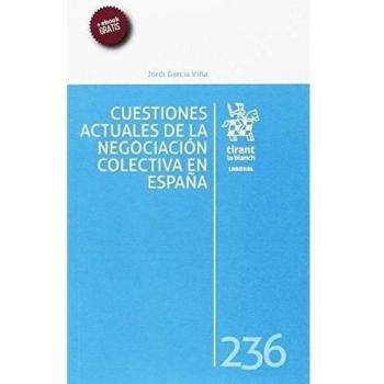 Cuestiones Actuales de la Negociación Colectiva en España