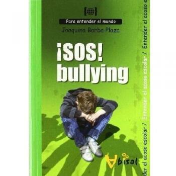 ¡SOS! Bullying: Para entender el acoso escolar