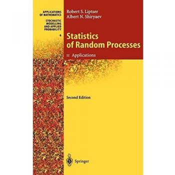 Statistics of Random Processes II by Robert S. Liptser - Springer-Verlag Edition