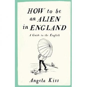 Cómo ser un extraterrestre en Inglaterra: Una guía para los ingleses