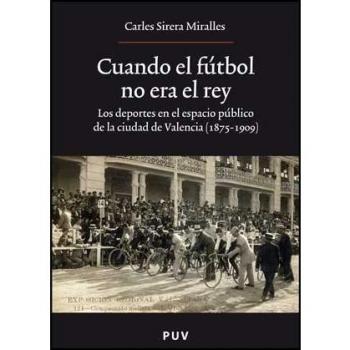 Cuando el fútbol no era el rey: Los deportes en el espacio público de la ciudad de Valencia