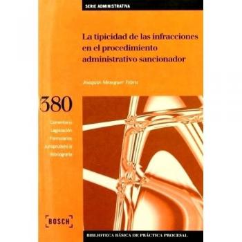 La tipicidad de las infracciones en el procedimiento administrativo sancionador: Biblioteca Básica de Práctica Procesal nº 380