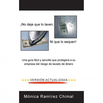 Guía fácil para proteger su empresa del lavado de dinero: ¡No deje que lo laven, ni que lo sequen!