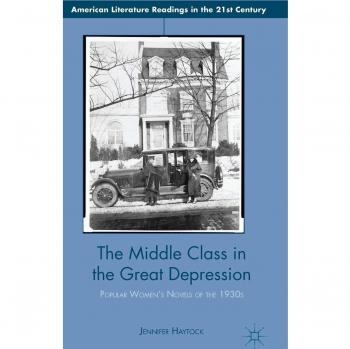 The Middle Class in the Great Depression: Popular Women's Novels of the 1930s