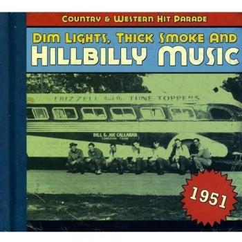 Dim Lights, Thick Smoke & Hillbilly Music: Country & Western Hits of 1951 CD
