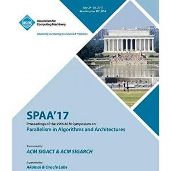 Simposio ACM sobre Paralelismo en Algoritmos y Arquitecturas 2017 - Edición en Papel