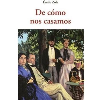 DE COMO NOS CASAMOS - Emile Zola