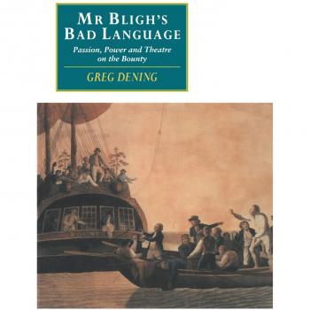 Lenguaje Grosero de Mr. Bligh: Pasión, Poder y Teatro en el Bounty (Serie Original Canto)