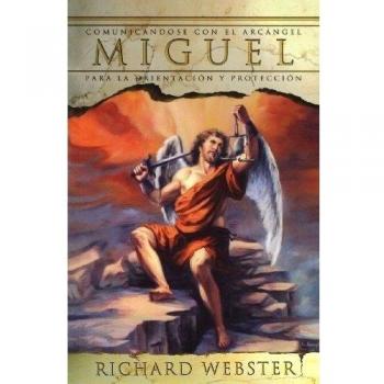 Miguel: Comunicándose Con El Arcángel Para La Orientación Y Protección
