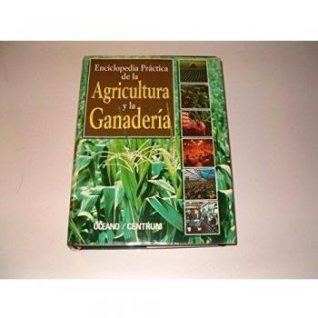 Enciclopedia practica de la agricultura y la ganaderia