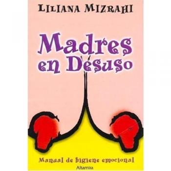 Madres En Desuso