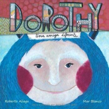 Dorothy: Una amiga diferente - Roberto Aliaga