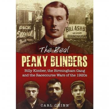 Libro Los Verdaderos Peaky Blinders: Billy Kimber, la Pandilla de Birmingham y las Guerras de los Hippodromos de los Años 1920