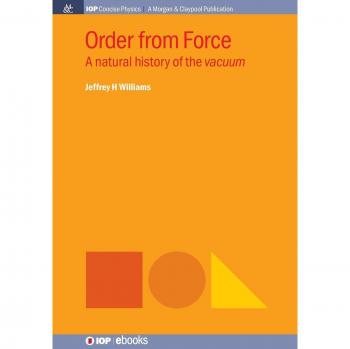 Orden desde la Fuerza: Una Historia Natural del Vacío (Física Concisa IOP) - Edición de Tapa Blanda