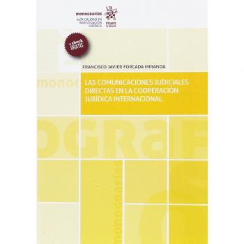 Las Comunicaciones Judiciales Directas en la Cooperación Jurídica Internacional