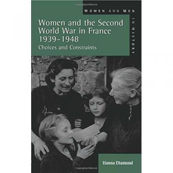 Women and the Second World War in France, 1939-1948: Choices and Constraints